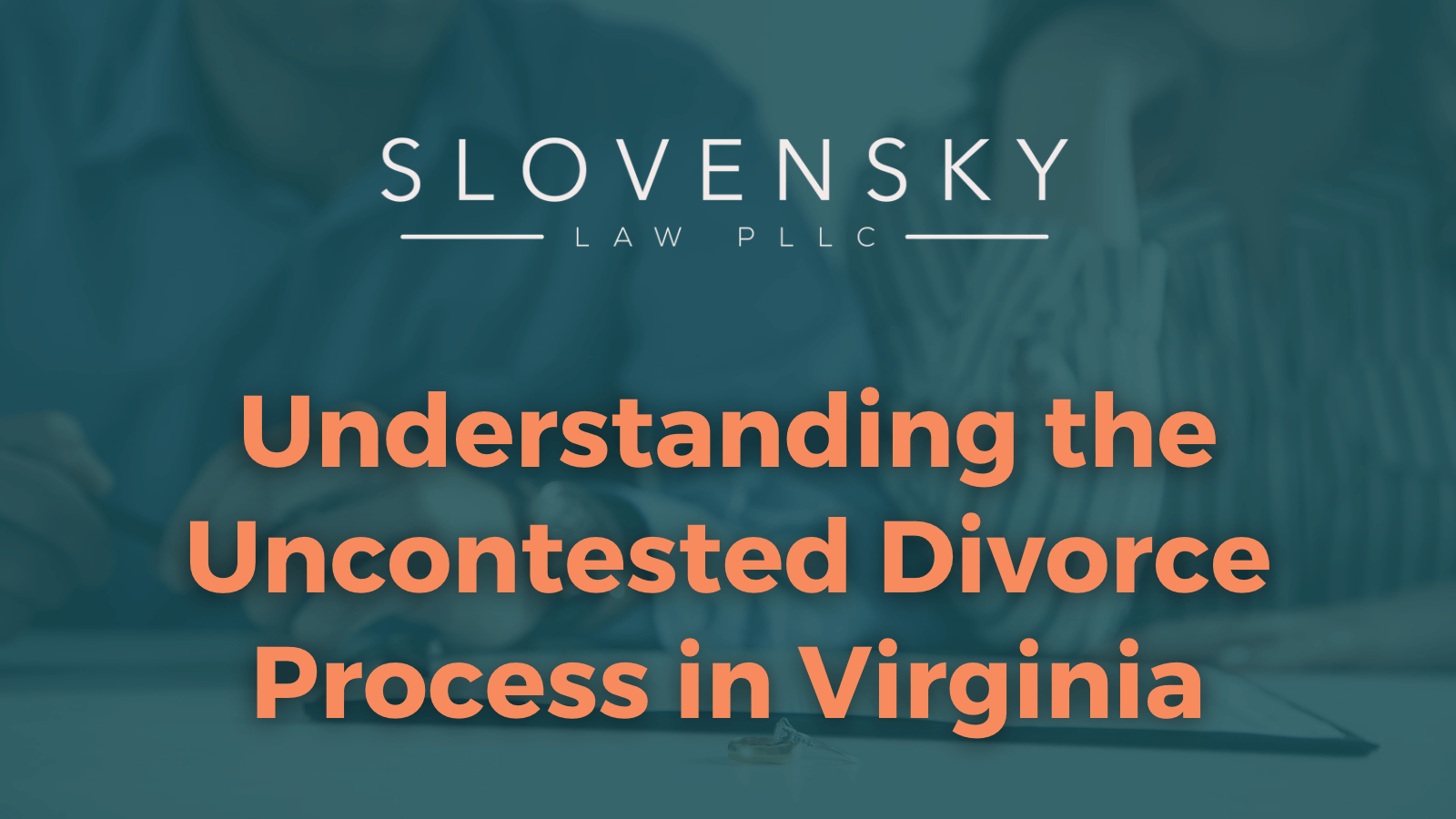 understanding-the-uncontested-divorce-process-in-virginia