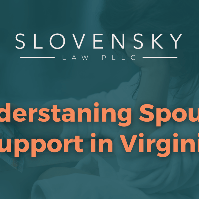 Understanding Spousal Support in Virginia | devon slovensky law