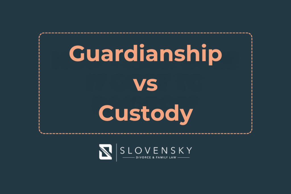 Graphic reading “Guardianship vs Custody” with Slovensky Law logo